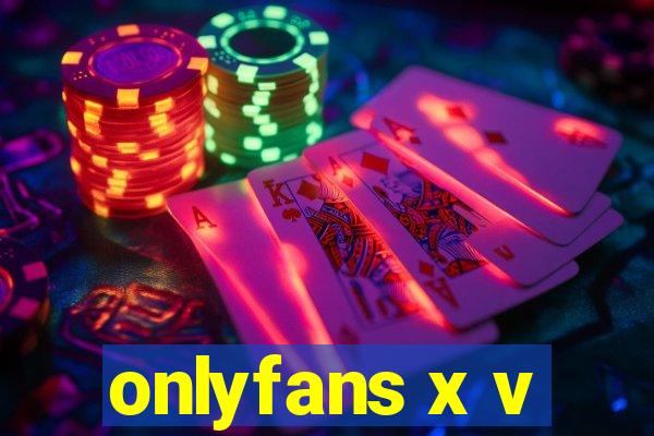 onlyfans x v