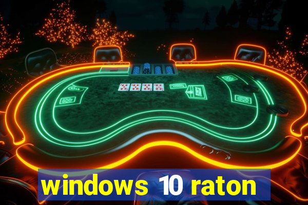 windows 10 raton