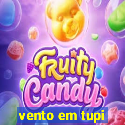 vento em tupi