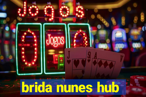 brida nunes hub