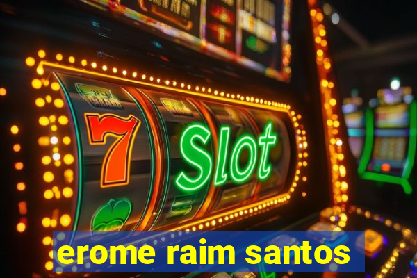 erome raim santos
