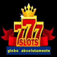 globo absolutamente sobretudo 2019
