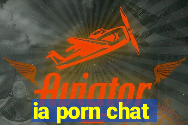 ia porn chat