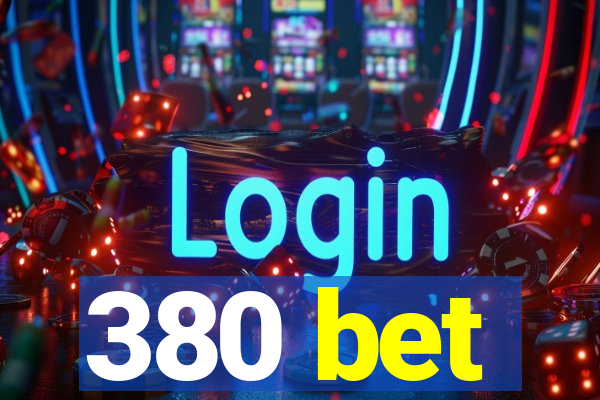 380 bet