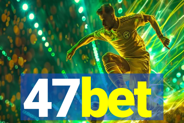 47bet