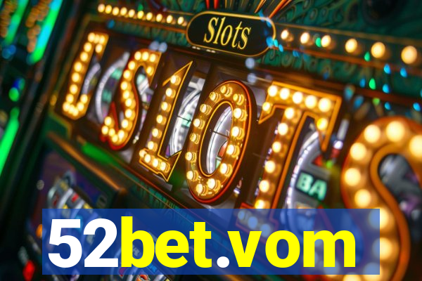 52bet.vom