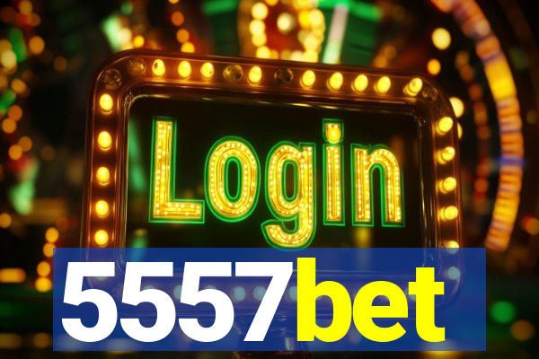 5557bet