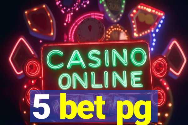 5 bet pg