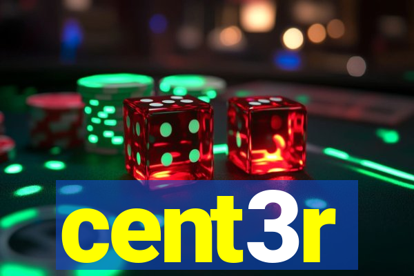 cent3r