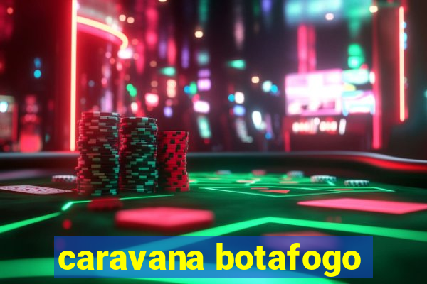 caravana botafogo