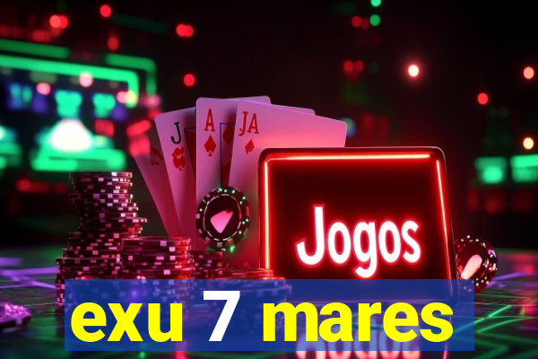 exu 7 mares