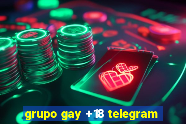 grupo gay +18 telegram