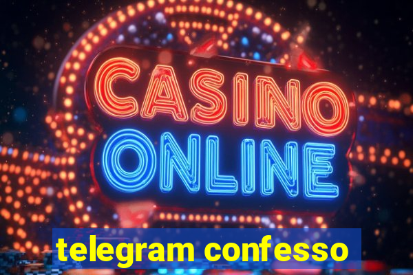 telegram confesso