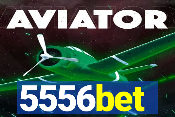 5556bet
