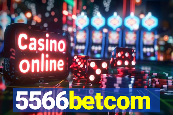 5566betcom