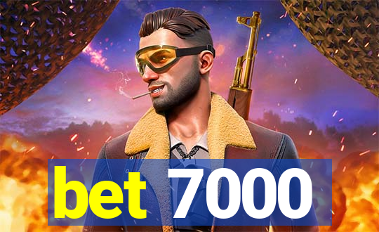 bet 7000