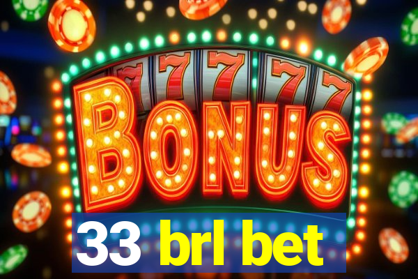 33 brl bet
