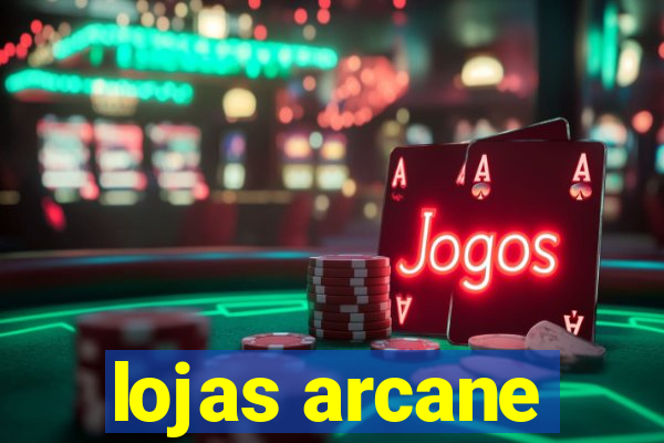 lojas arcane