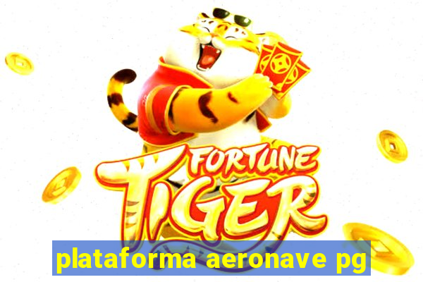 plataforma aeronave pg