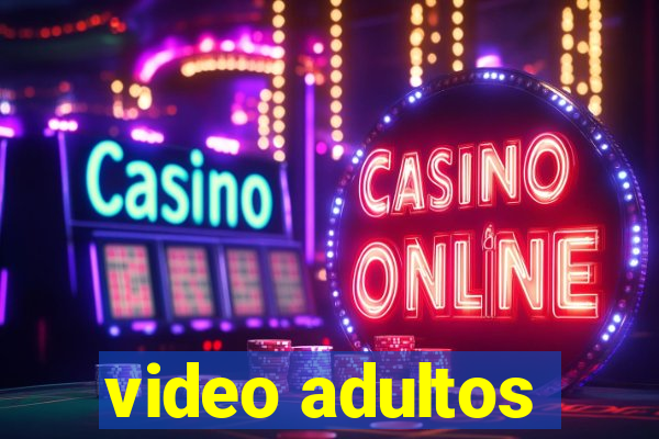 video adultos
