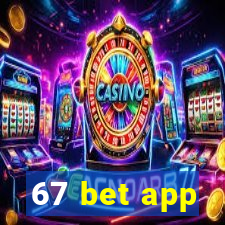 67 bet app