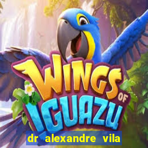 dr alexandre vila nova conselheiro lafaiete