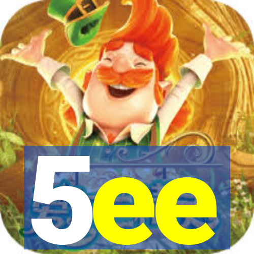 5ee