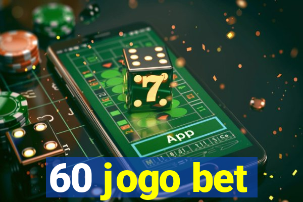 60 jogo bet