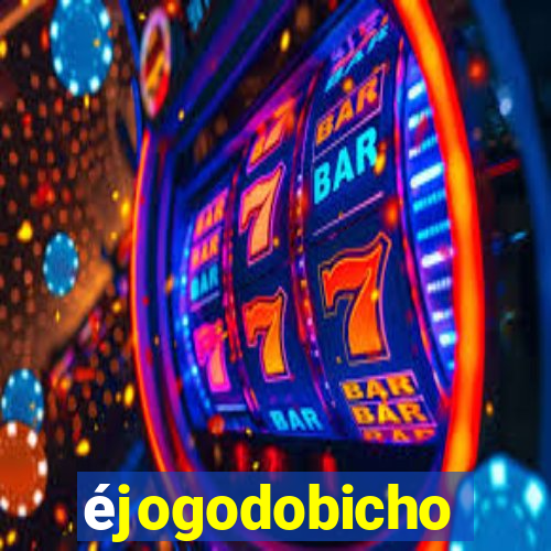 éjogodobicho