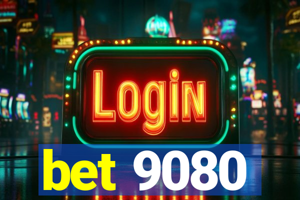 bet 9080