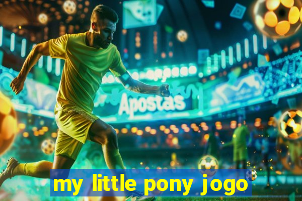 my little pony jogo