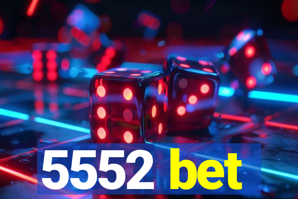 5552 bet