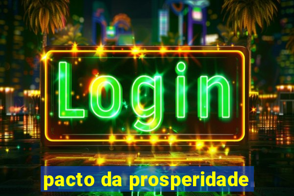 pacto da prosperidade