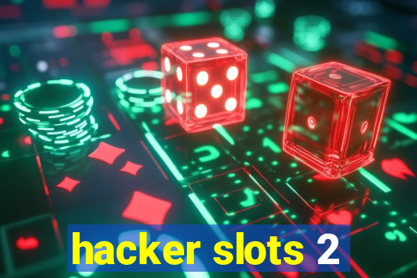 hacker slots 2