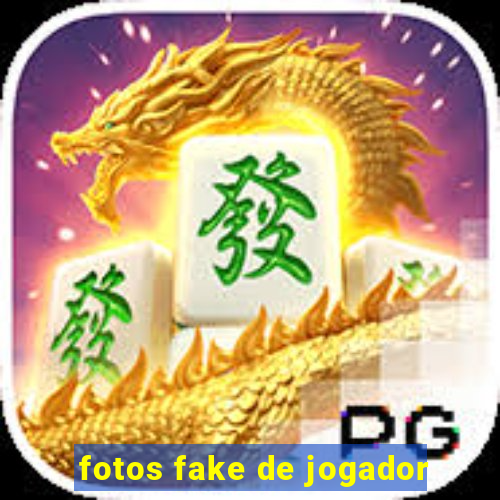 fotos fake de jogador