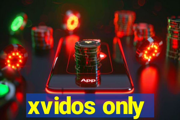 xvidos only
