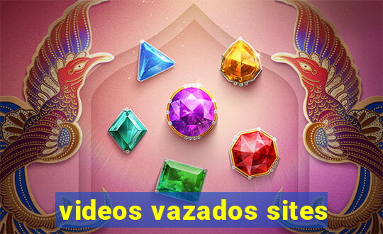videos vazados sites
