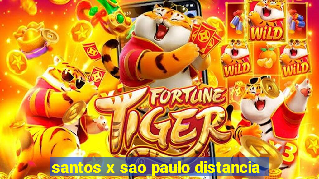 santos x sao paulo distancia