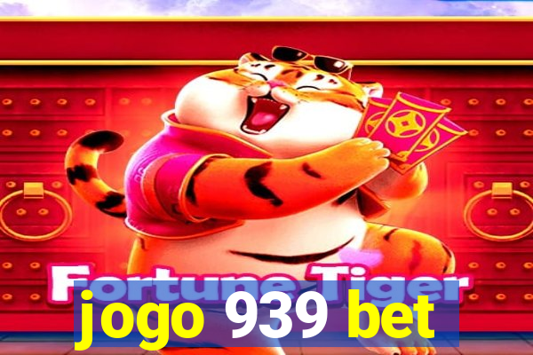 jogo 939 bet