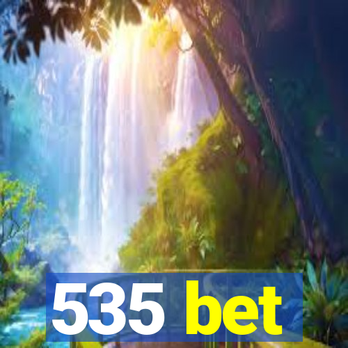 535 bet