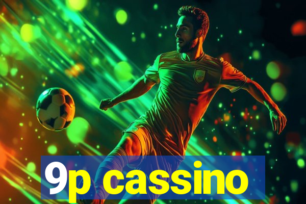 9p cassino