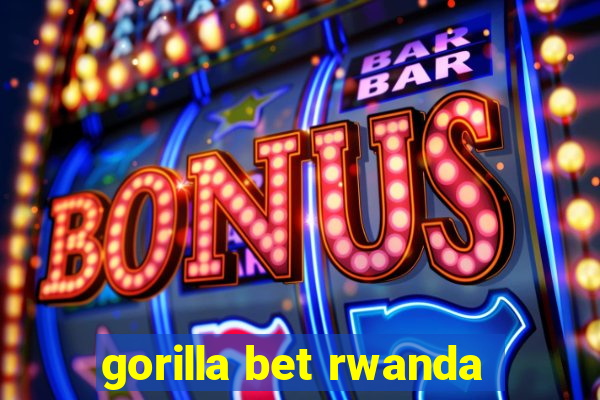 gorilla bet rwanda