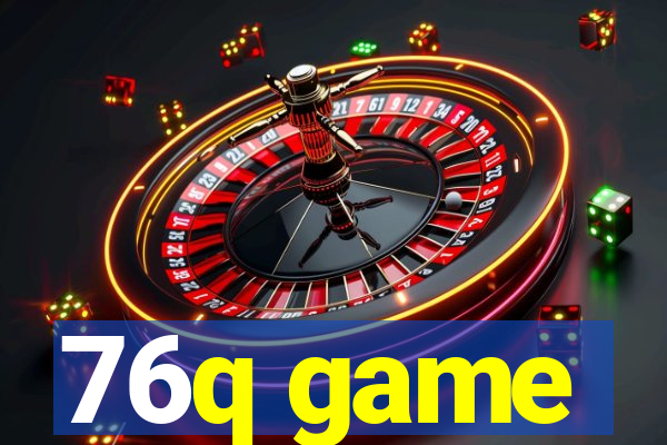 76q game