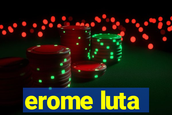 erome luta