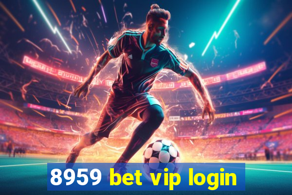 8959 bet vip login