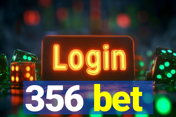 356 bet