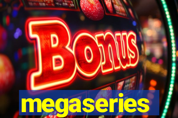 megaseries