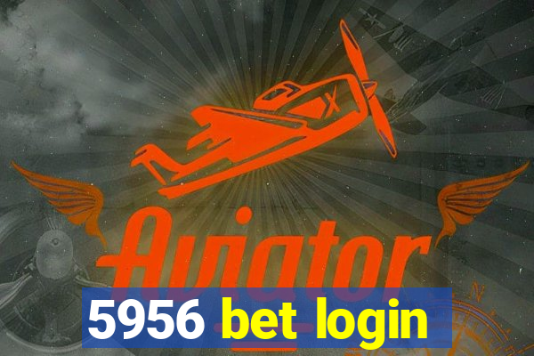 5956 bet login