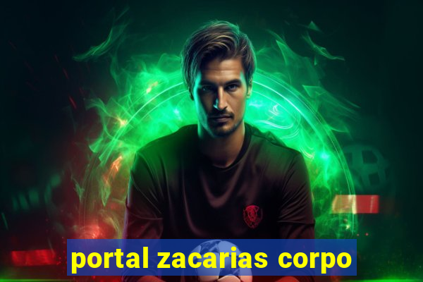 portal zacarias corpo