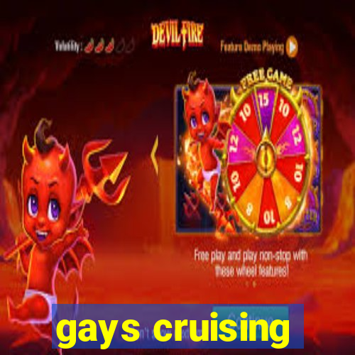 gays cruising
